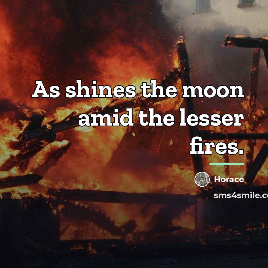 “As shines the moon amid the lesser fires.…” quote by Horace