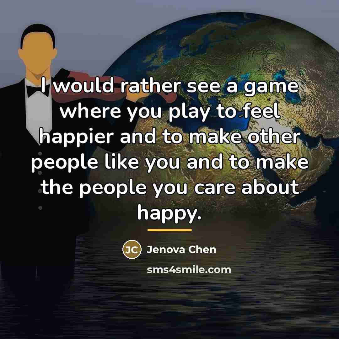 “I would rather see a game where you play to…” quote by Jenova Chen