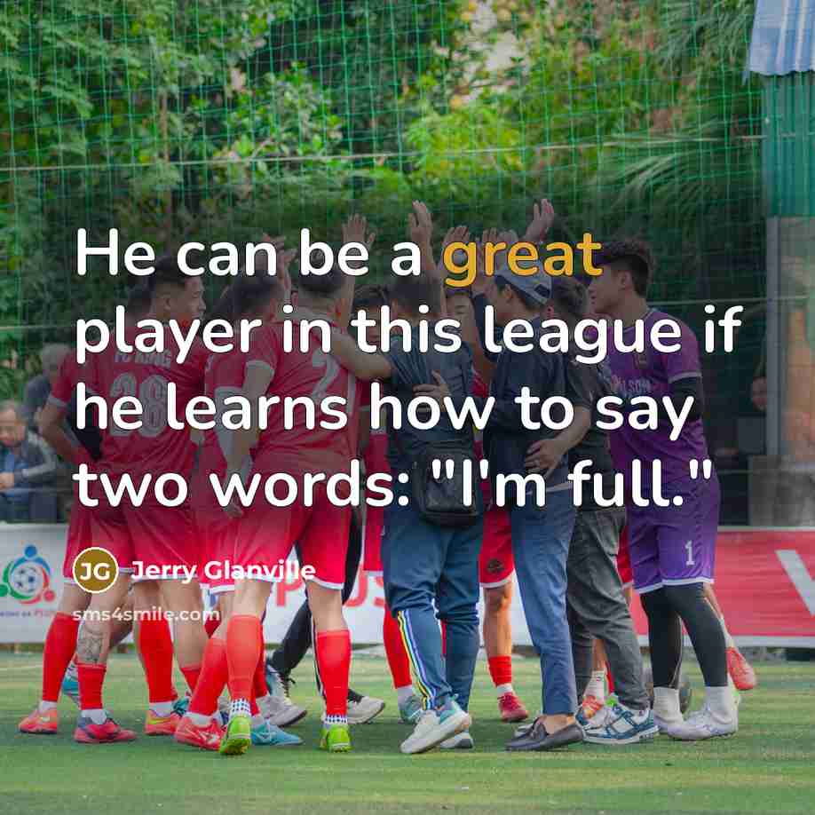 “He can be a great player in this league if…” quote by Jerry Glanville