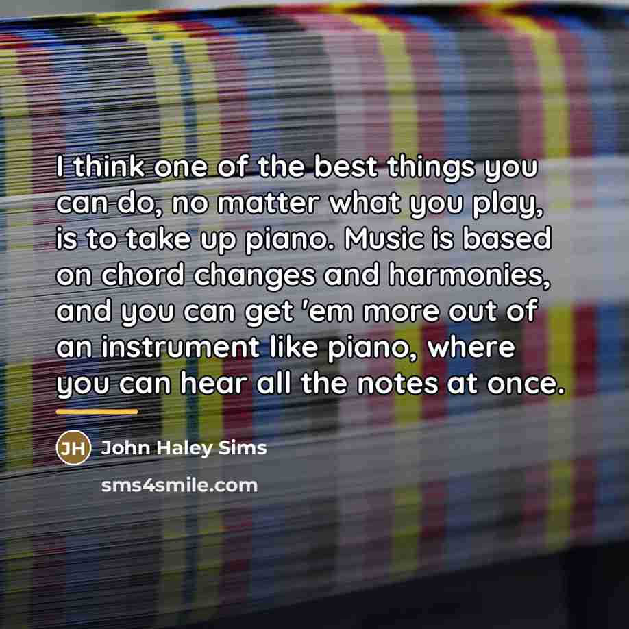 “I think one of the best things you can do,…” quote by John Haley Sims