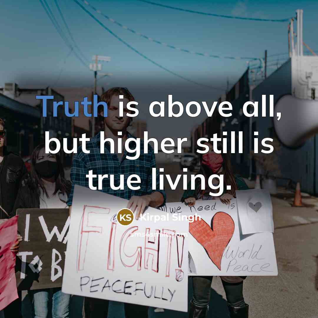 “Truth is above all, but higher still is true living.…” quote by Kirpal Singh