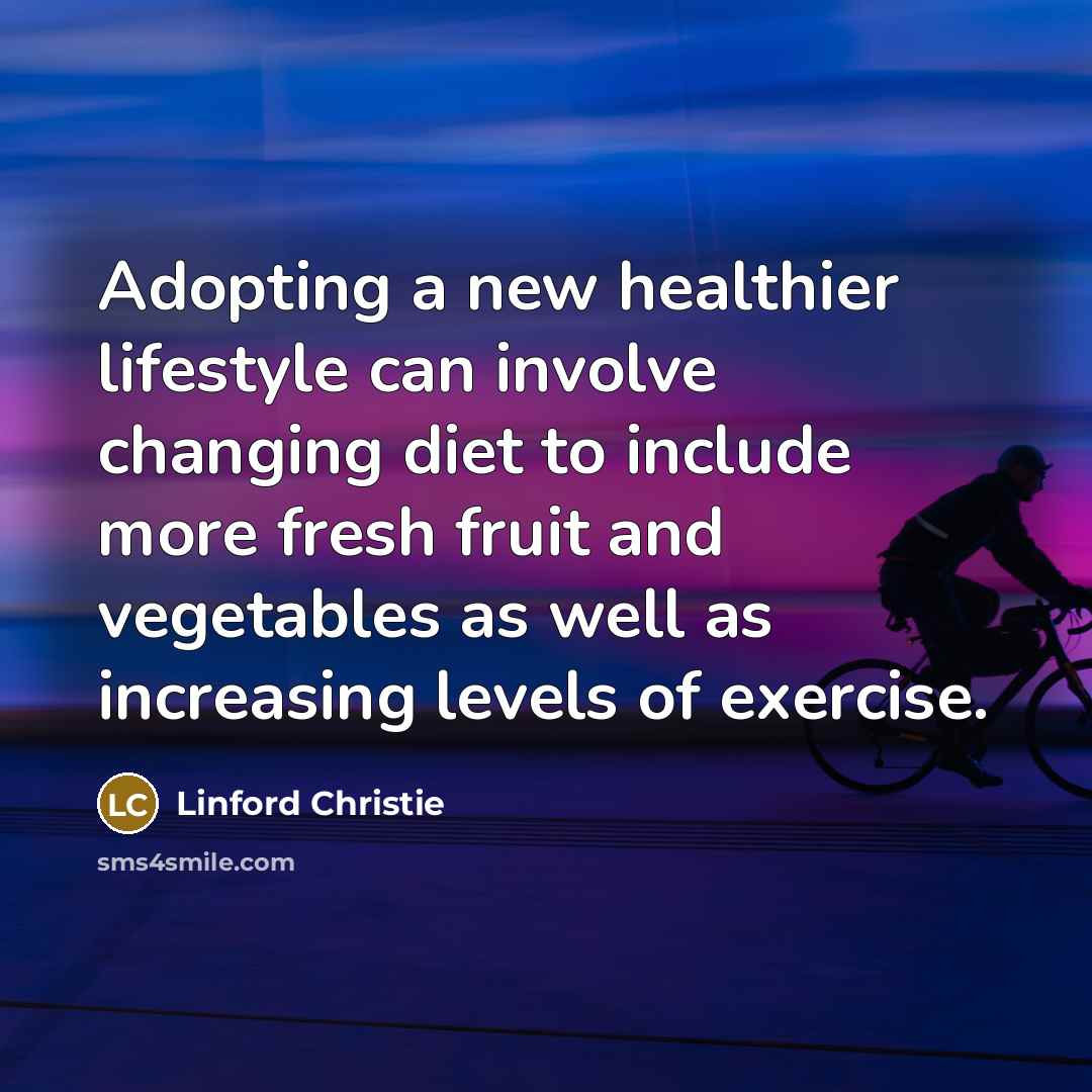“Adopting a new healthier lifestyle can involve changing diet to…” quote by Linford Christie