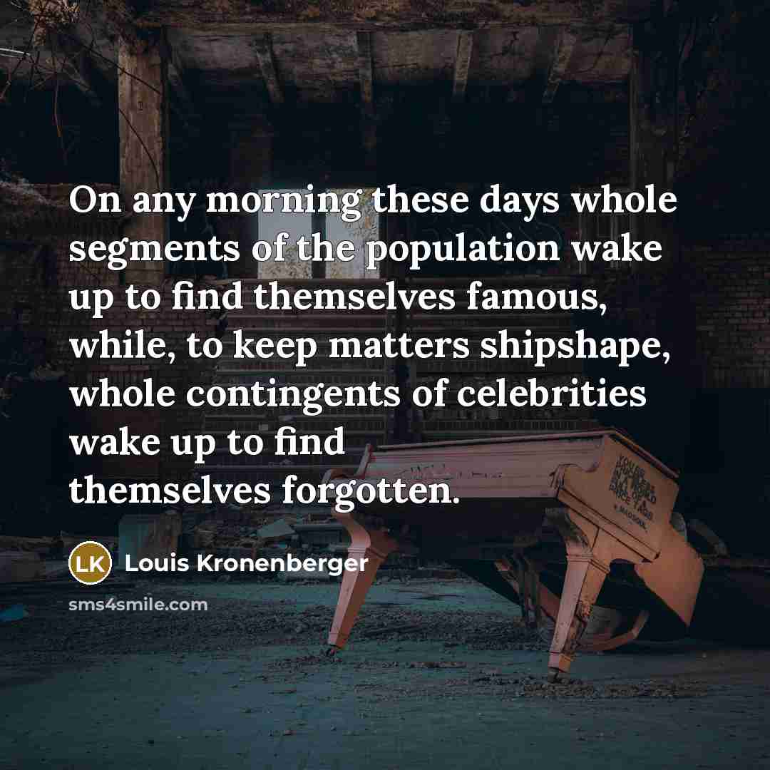 “On any morning these days whole segments of the population…” quote by Louis Kronenberger