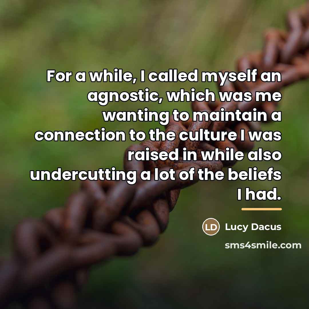 “For a while, I called myself an agnostic, which was…” quote by Lucy Dacus