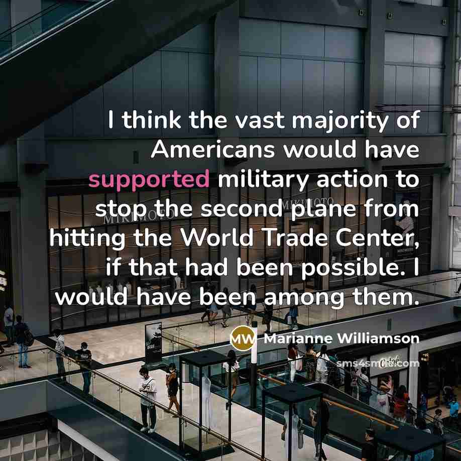 “I think the vast majority of Americans would have supported…” quote by Marianne Williamson