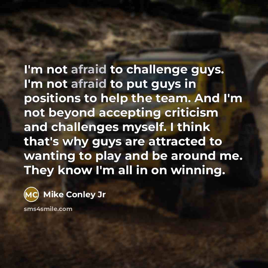 “I'm not afraid to challenge guys. I'm not afraid to…” quote by Mike Conley Jr