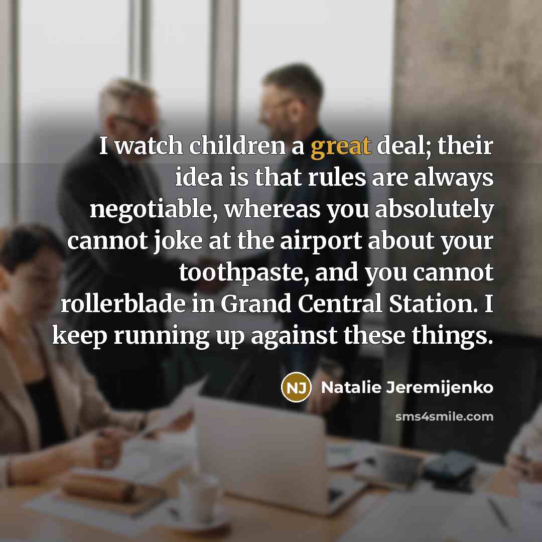 “I watch children a great deal; their idea is that…” quote by Natalie Jeremijenko