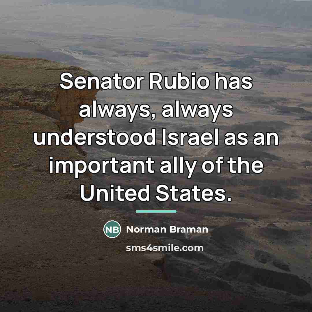 “Senator Rubio has always, always understood Israel as an important…” quote by Norman Braman
