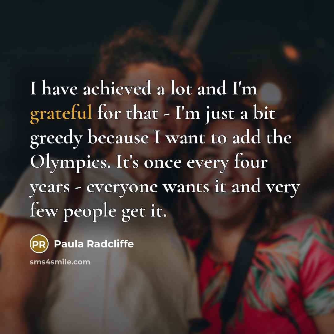 “I have achieved a lot and I'm grateful for that…” quote by Paula Radcliffe