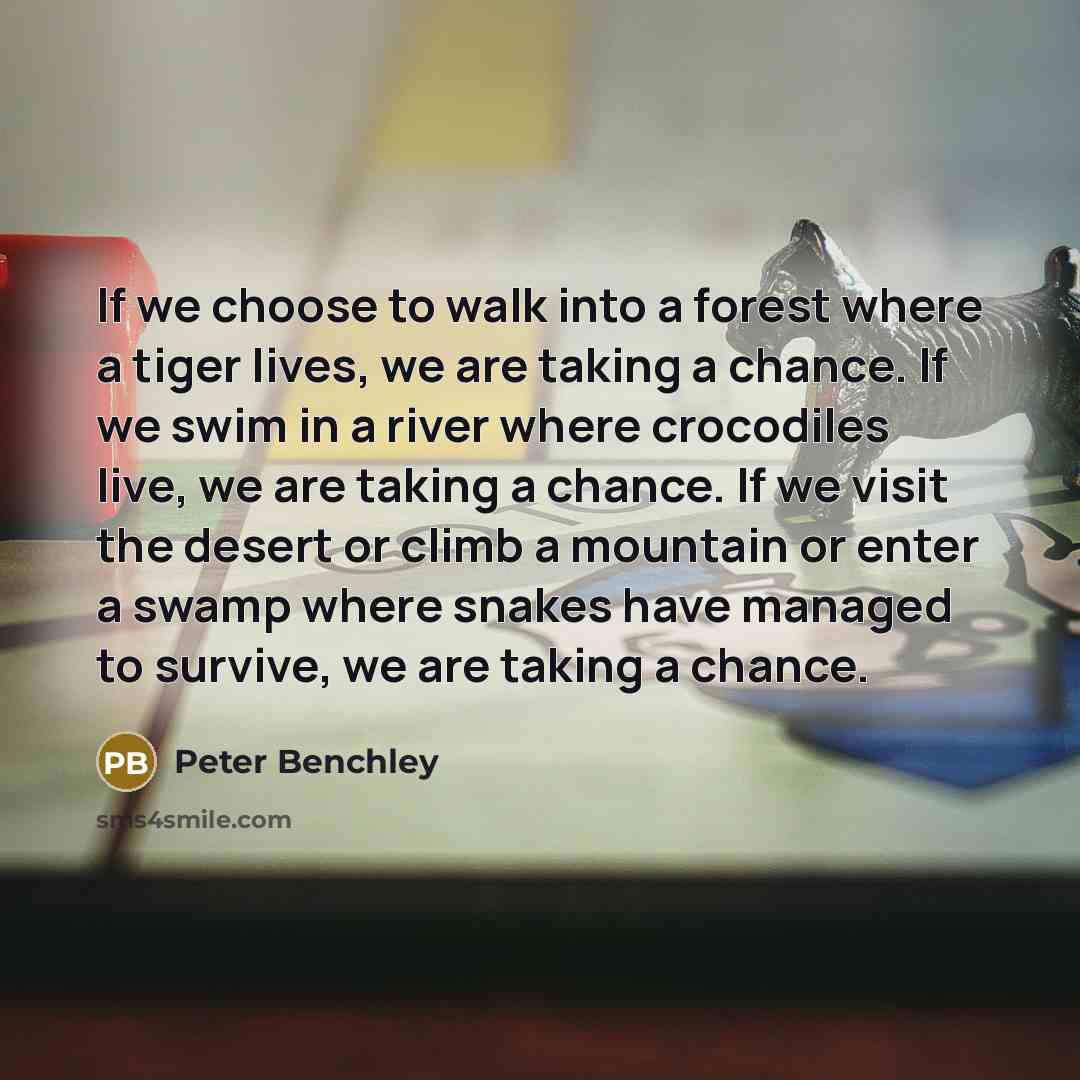 “If we choose to walk into a forest where a…” quote by Peter Benchley