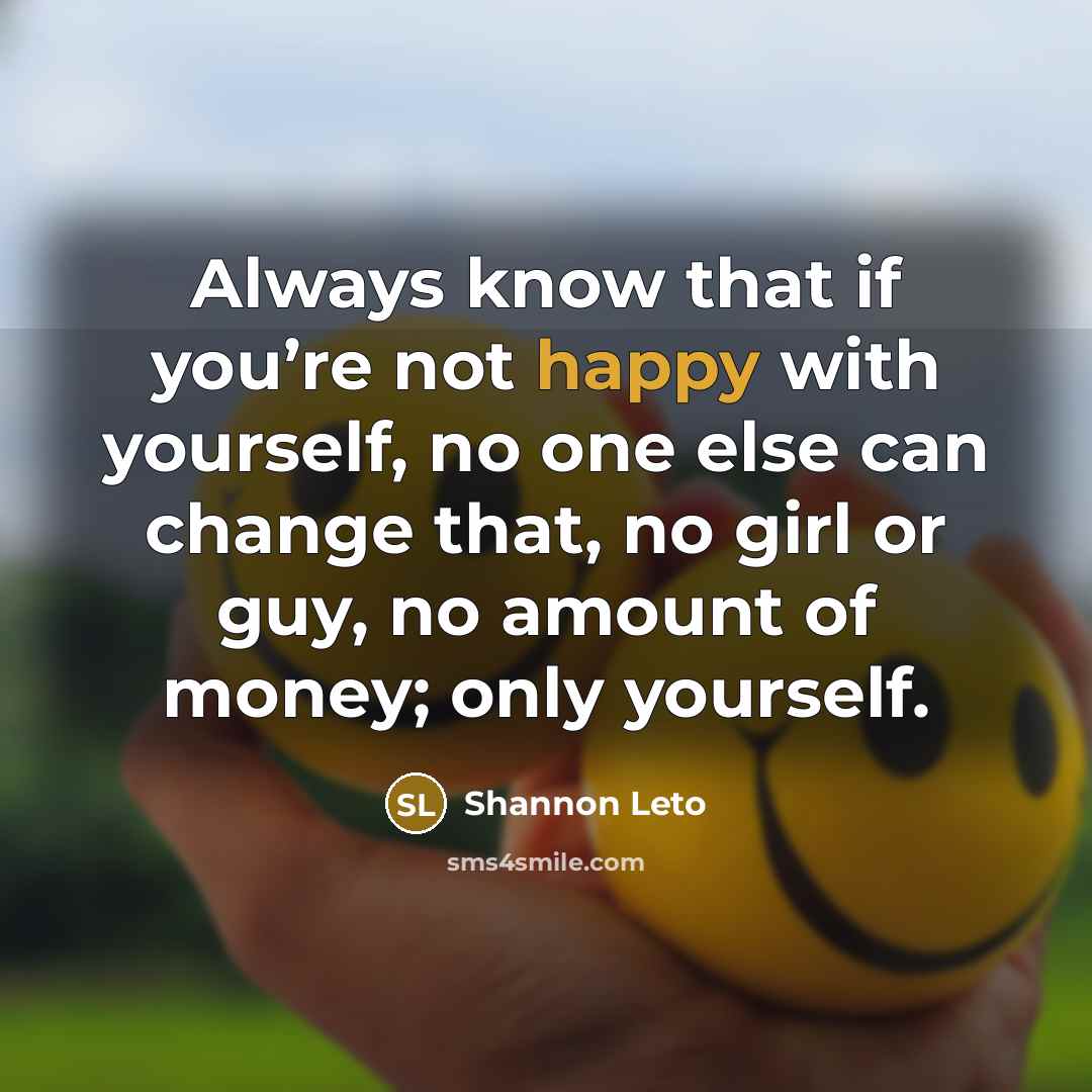 “Always know that if you’re not happy with yourself, no…” quote by Shannon Leto