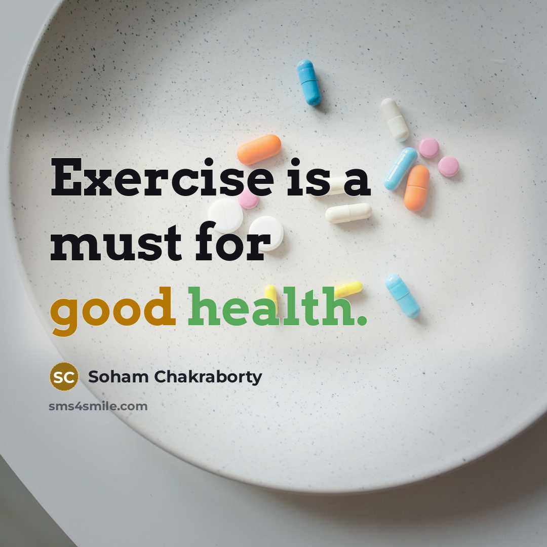 “Exercise is a must for good health.” quote by Soham Chakraborty