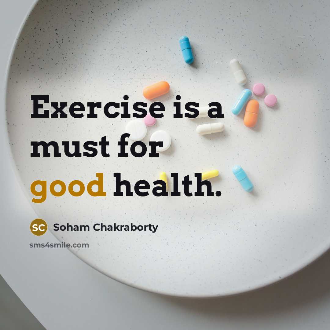 “Exercise is a must for good health.…” quote by Soham Chakraborty