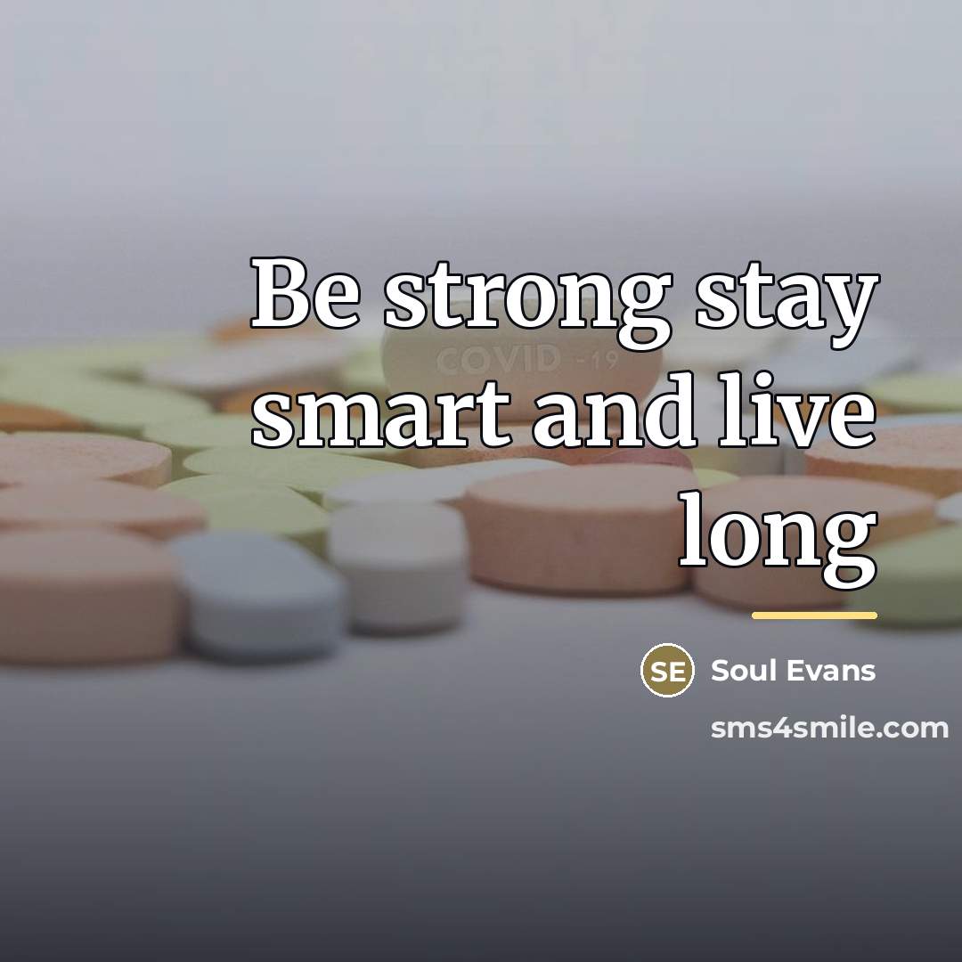 “Be strong stay smart and live long…” quote by Soul Evans