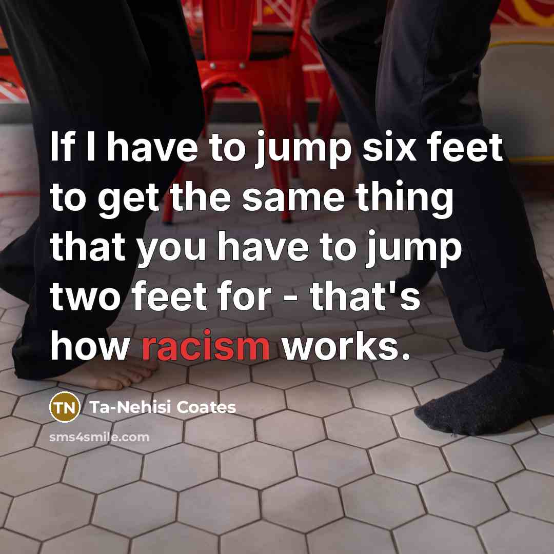 “If I have to jump six feet to get the…” quote by Ta-Nehisi Coates