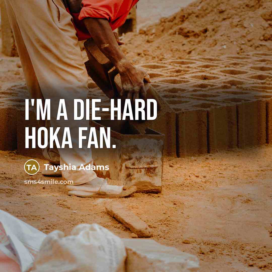 “I'm a die-hard Hoka fan.…” quote by Tayshia Adams