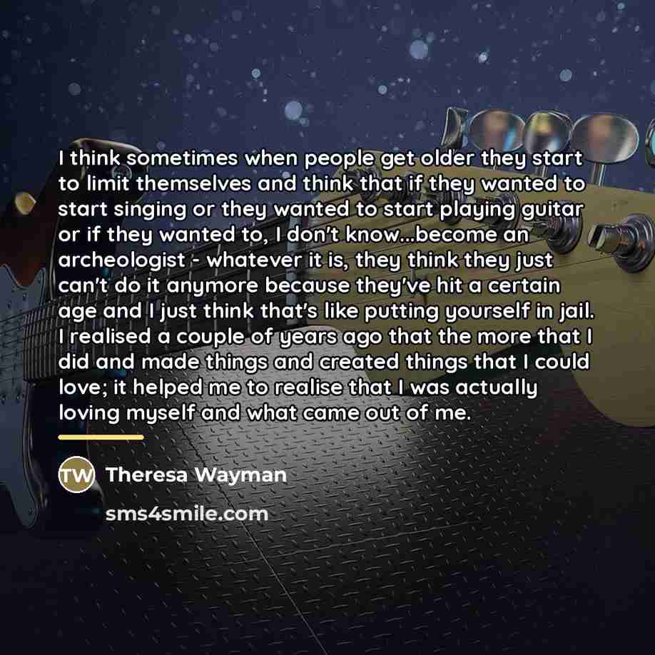 “I think sometimes when people get older they start to…” quote by Theresa Wayman