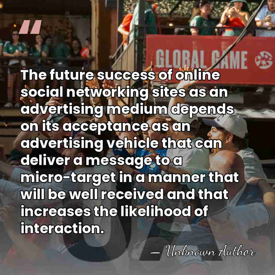 The future success of online social networking sites as an advertising medium&hellip; - Mary Louise Kelly