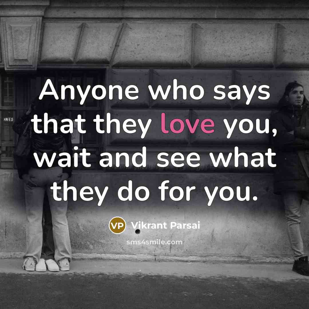 “Anyone who says that they love you, wait and see…” quote by Vikrant Parsai