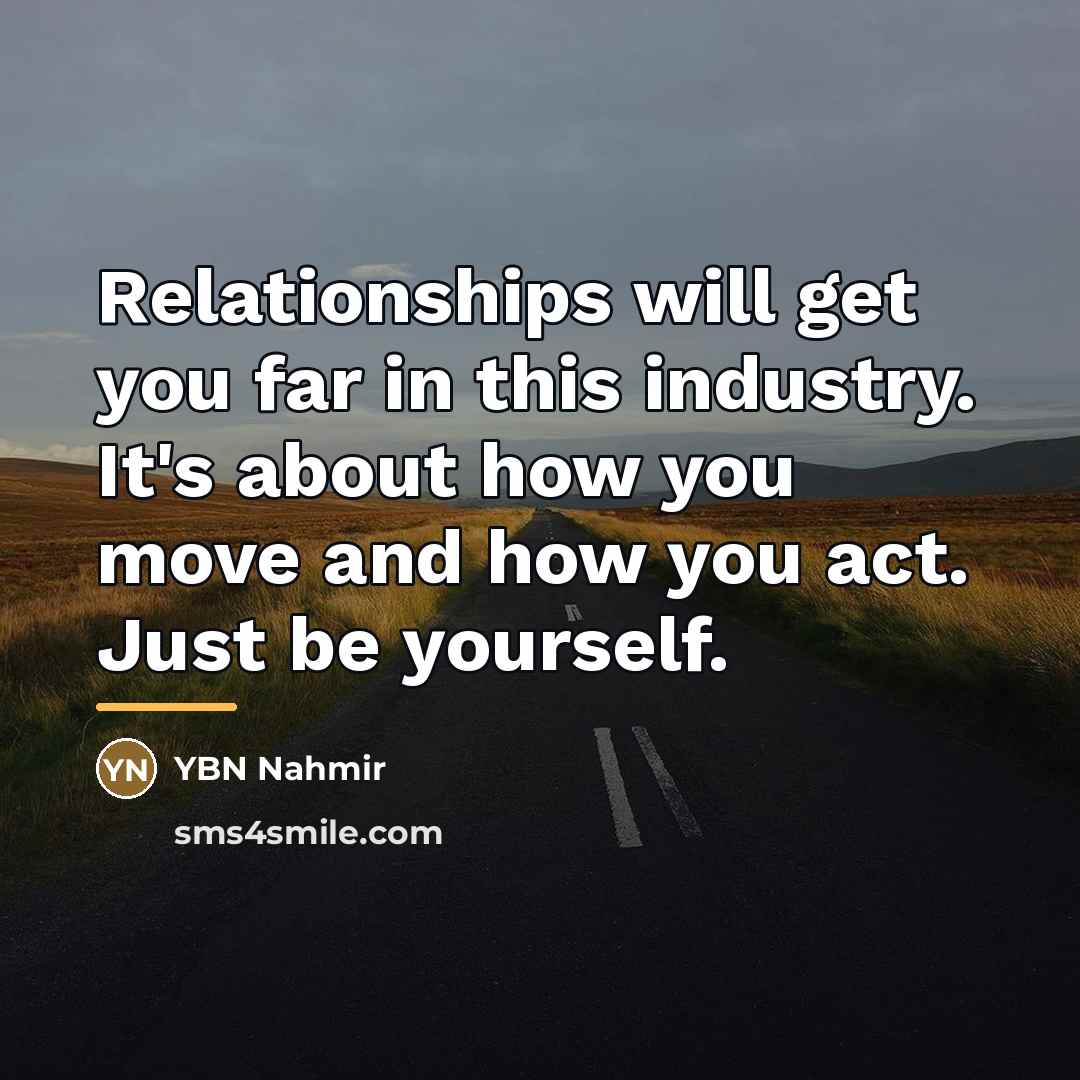 “Relationships will get you far in this industry. It's about…” quote by YBN Nahmir