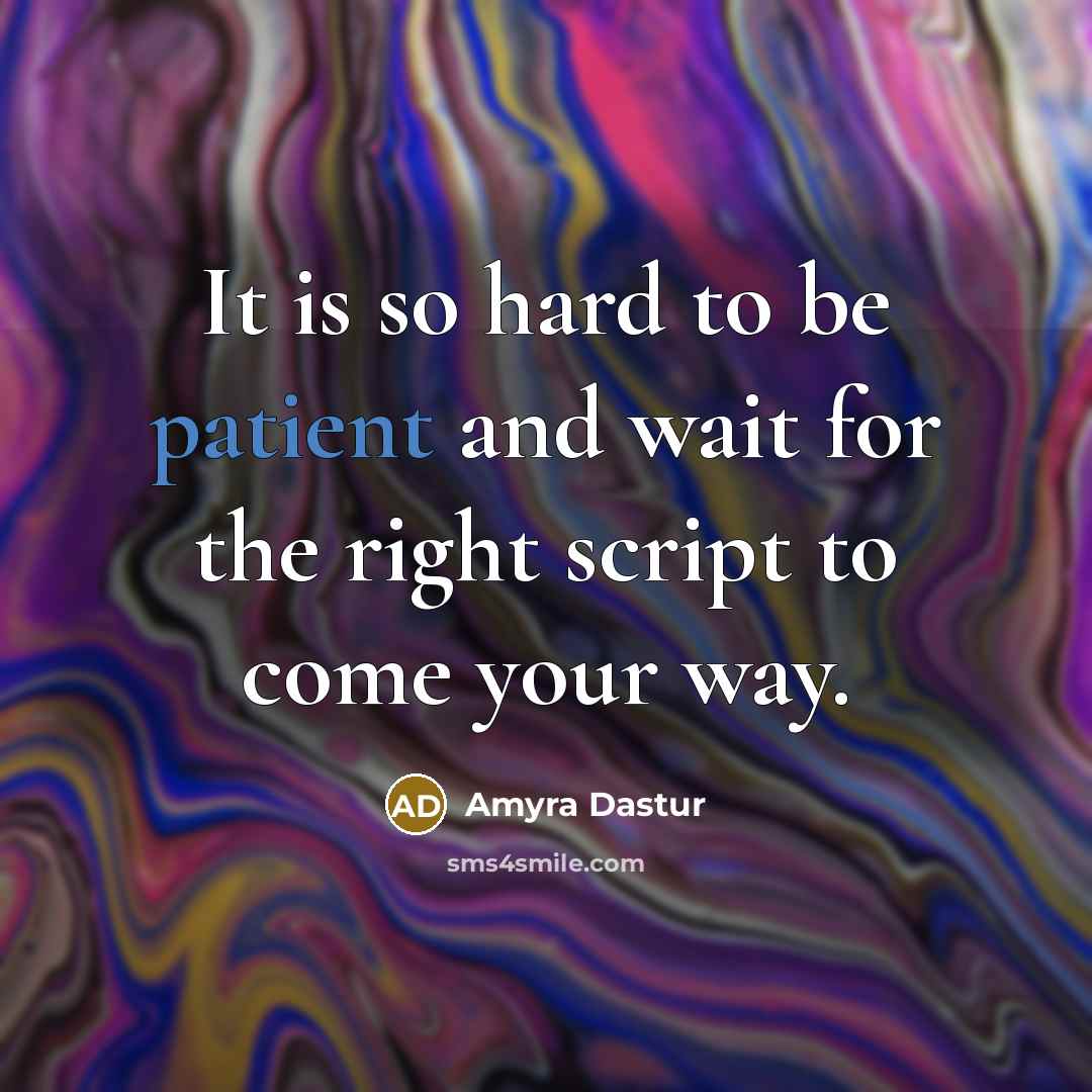 “It is so hard to be patient and wait for…” quote by Amyra Dastur