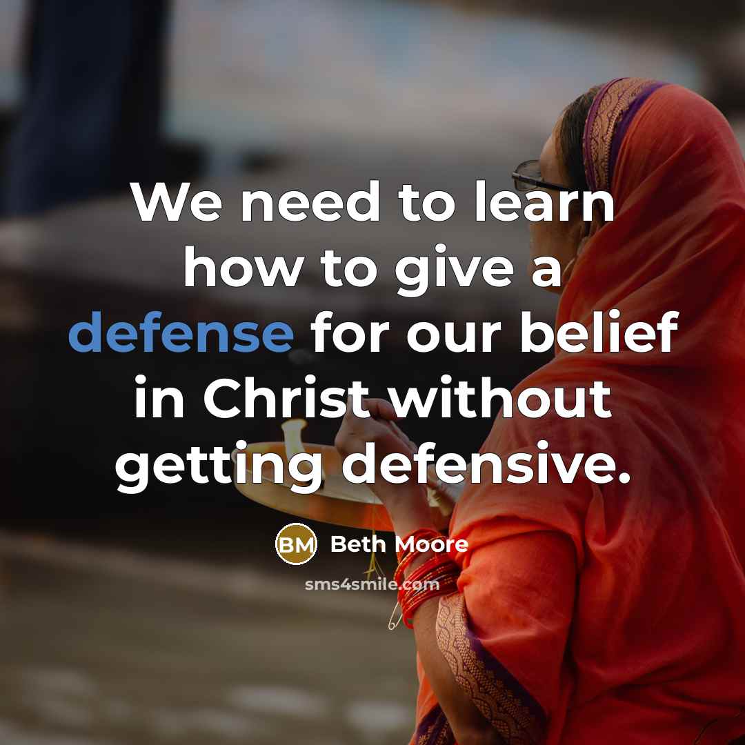 “We need to learn how to give a defense for…” quote by Beth Moore