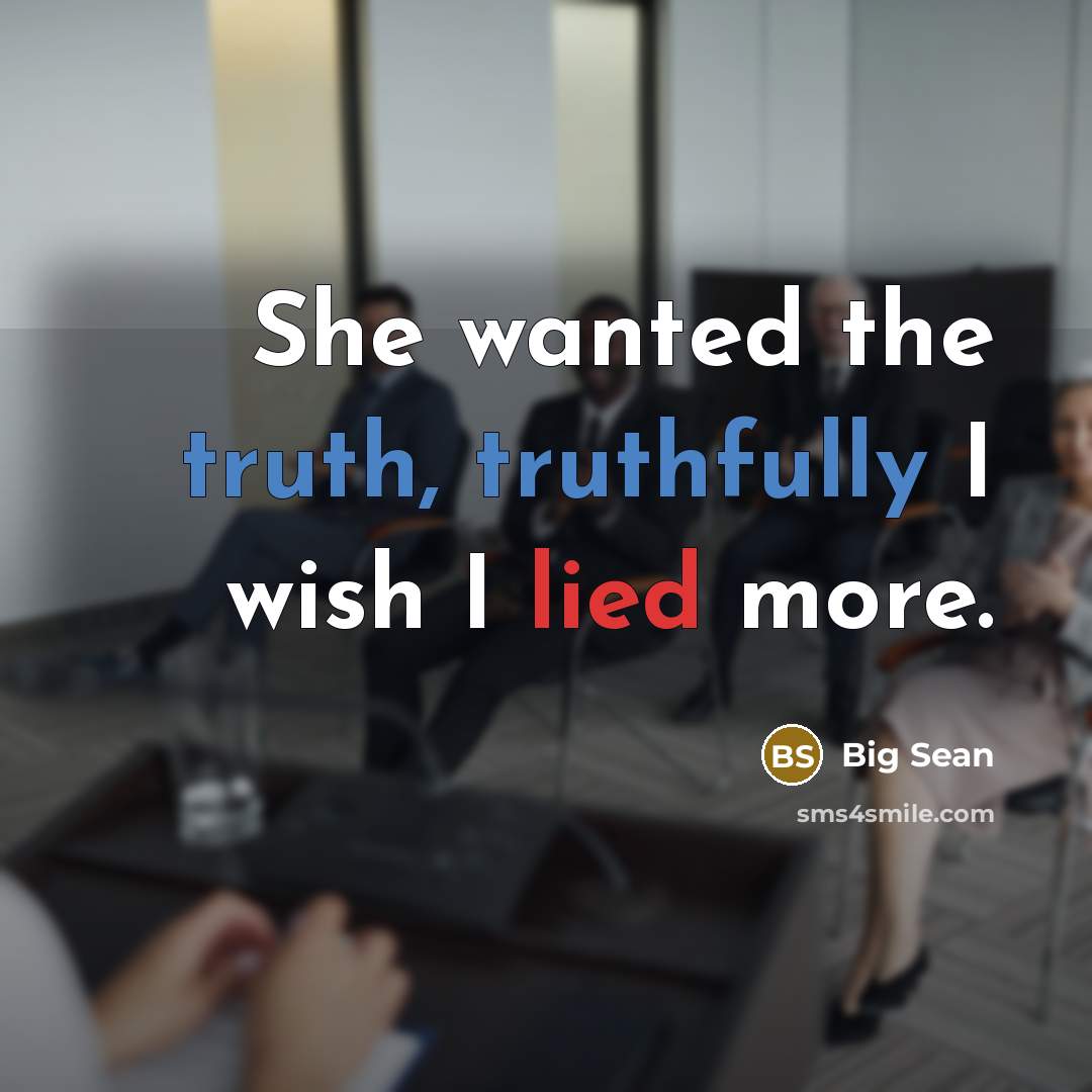 “She wanted the truth, truthfully I wish I lied more.” quote by Big Sean