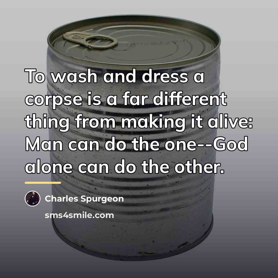 “To wash and dress a corpse is a far different…” quote by Charles Spurgeon
