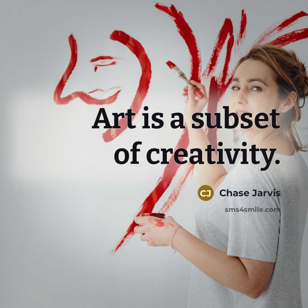 “Art is a subset of creativity.…” quote by Chase Jarvis