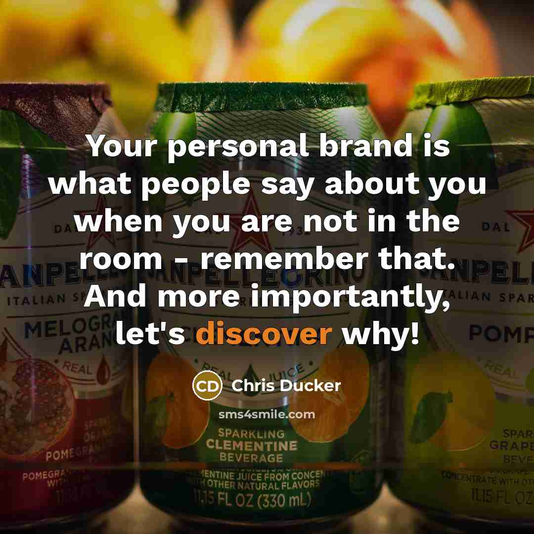 “Your personal brand is what people say about you when…” quote by Chris Ducker