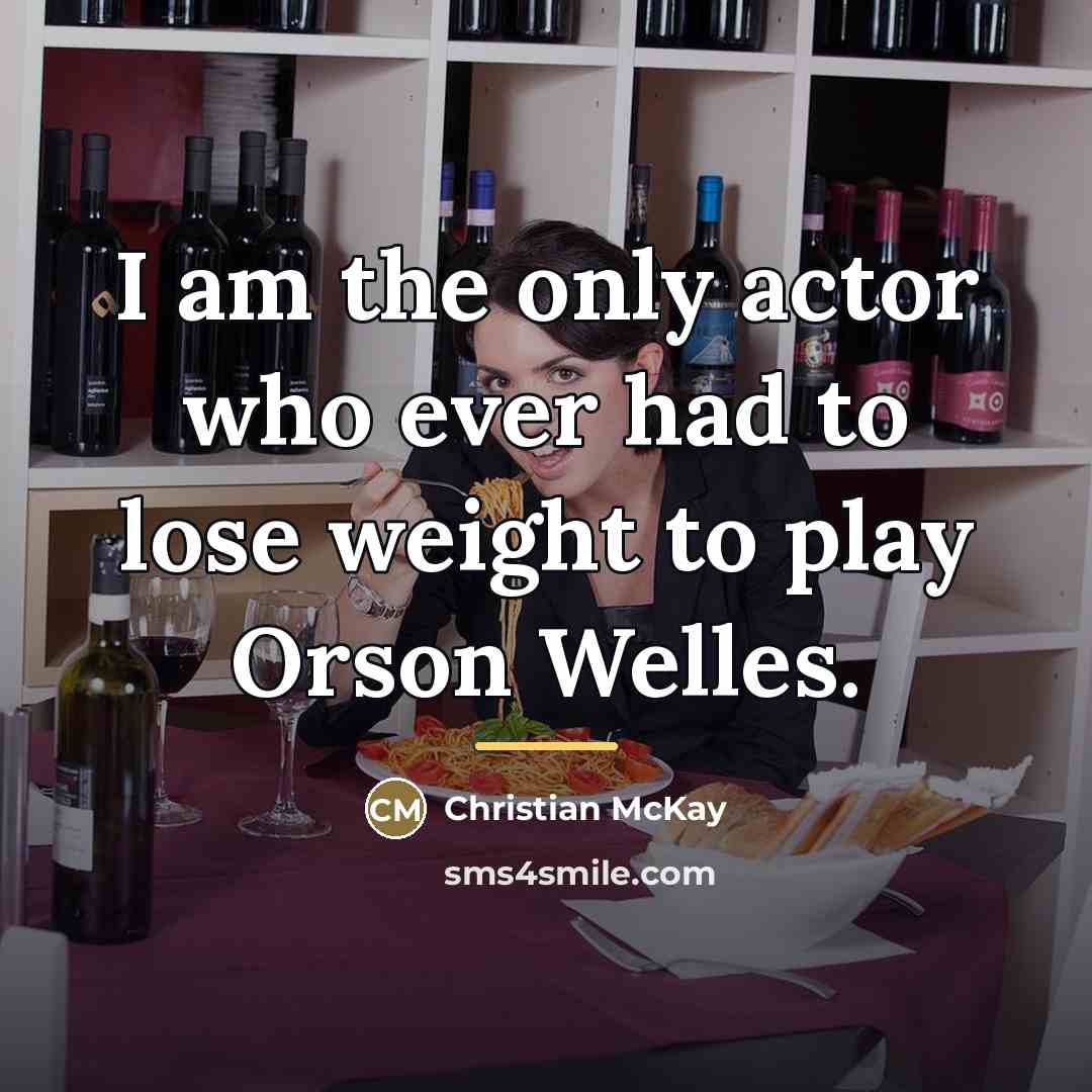 “I am the only actor who ever had to lose…” quote by Christian McKay