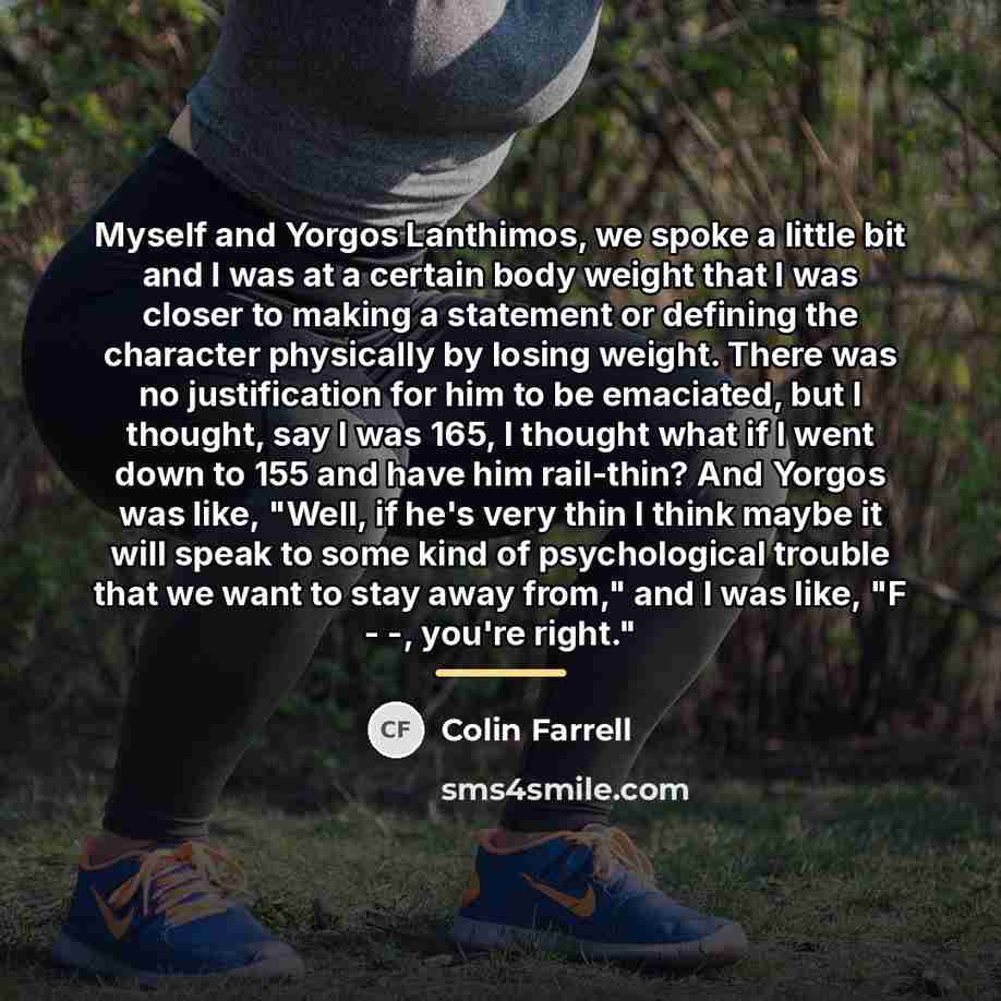 “Myself and Yorgos Lanthimos, we spoke a little bit and…” quote by Colin Farrell