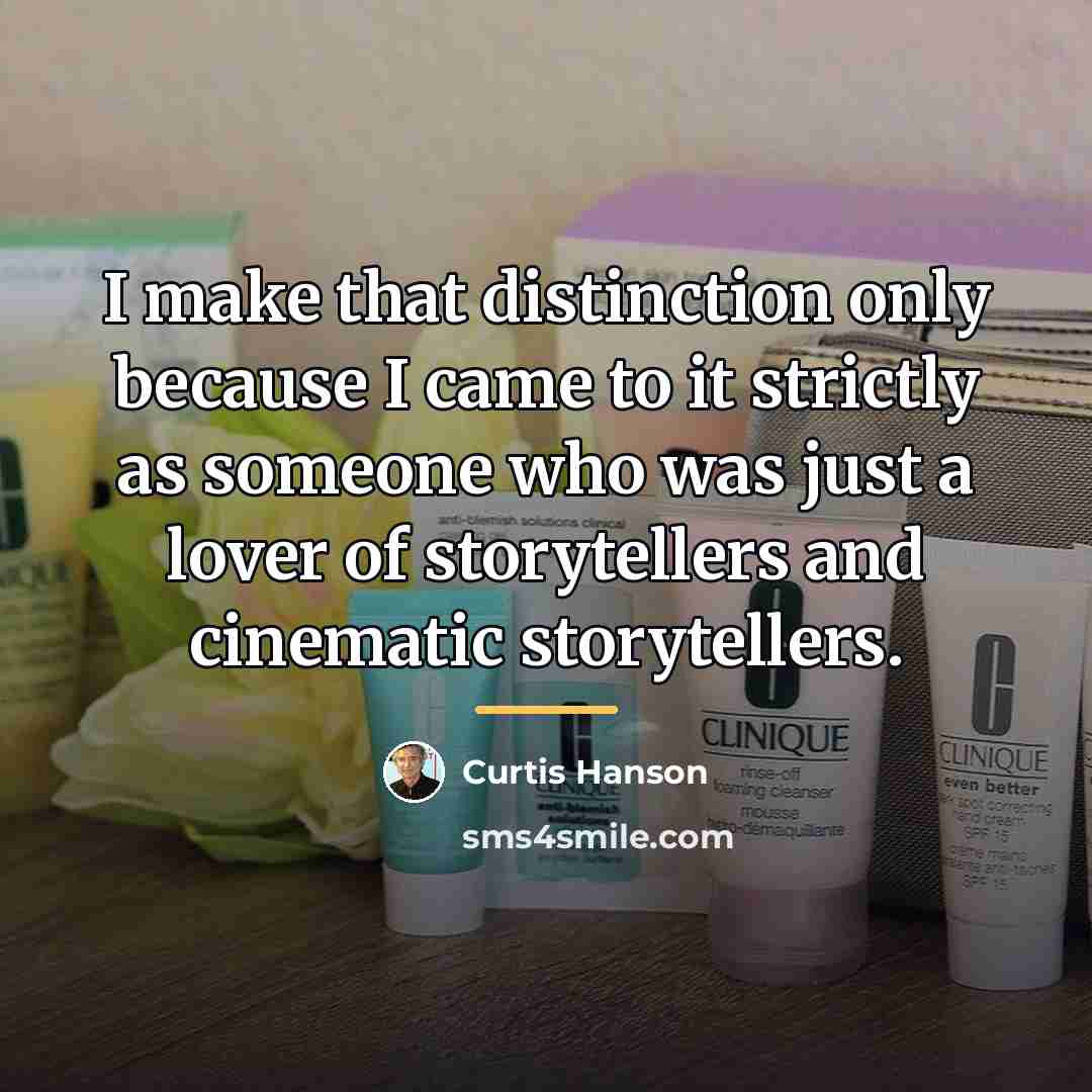 “I make that distinction only because I came to it…” quote by Curtis Hanson