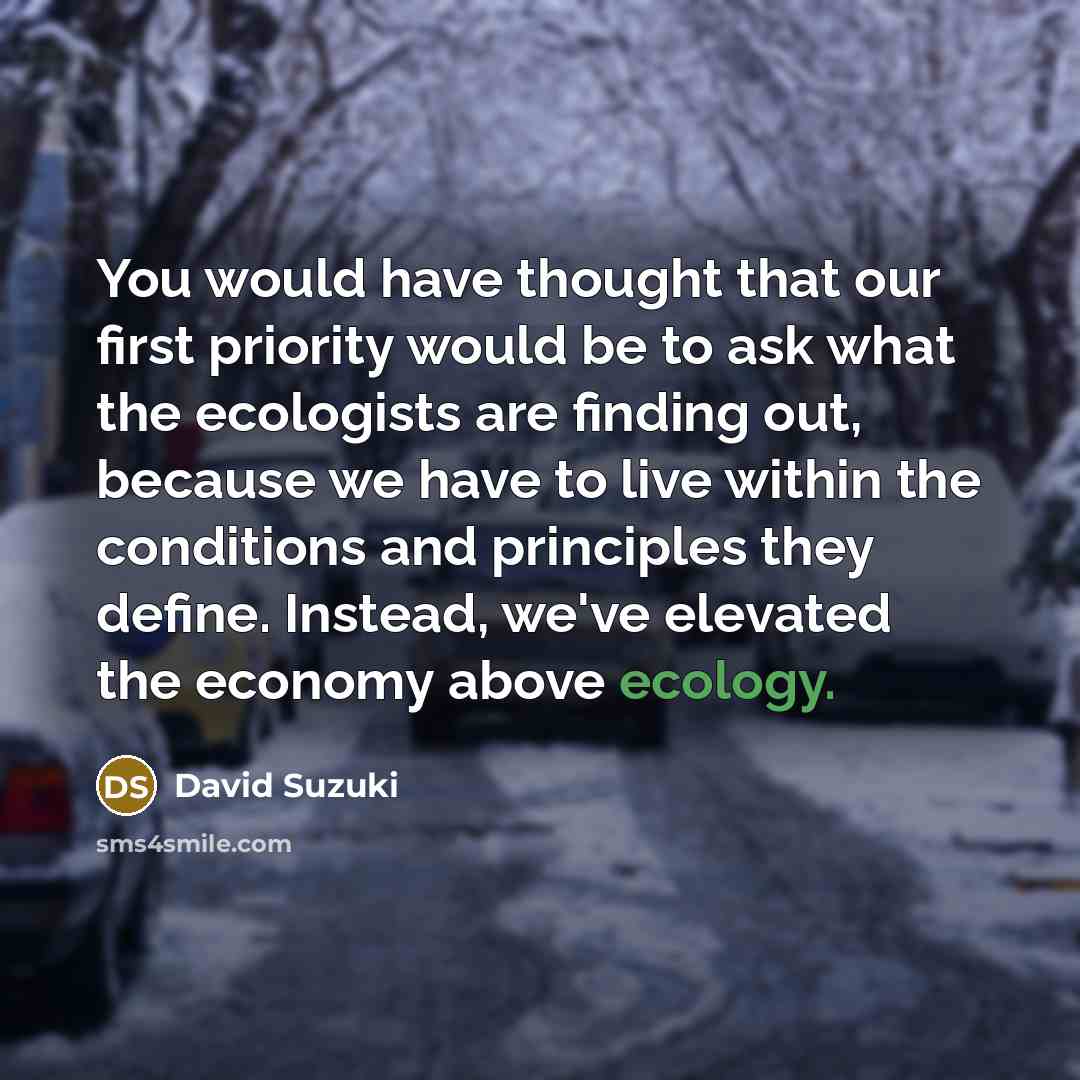 “You would have thought that our first priority would be…” quote by David Suzuki