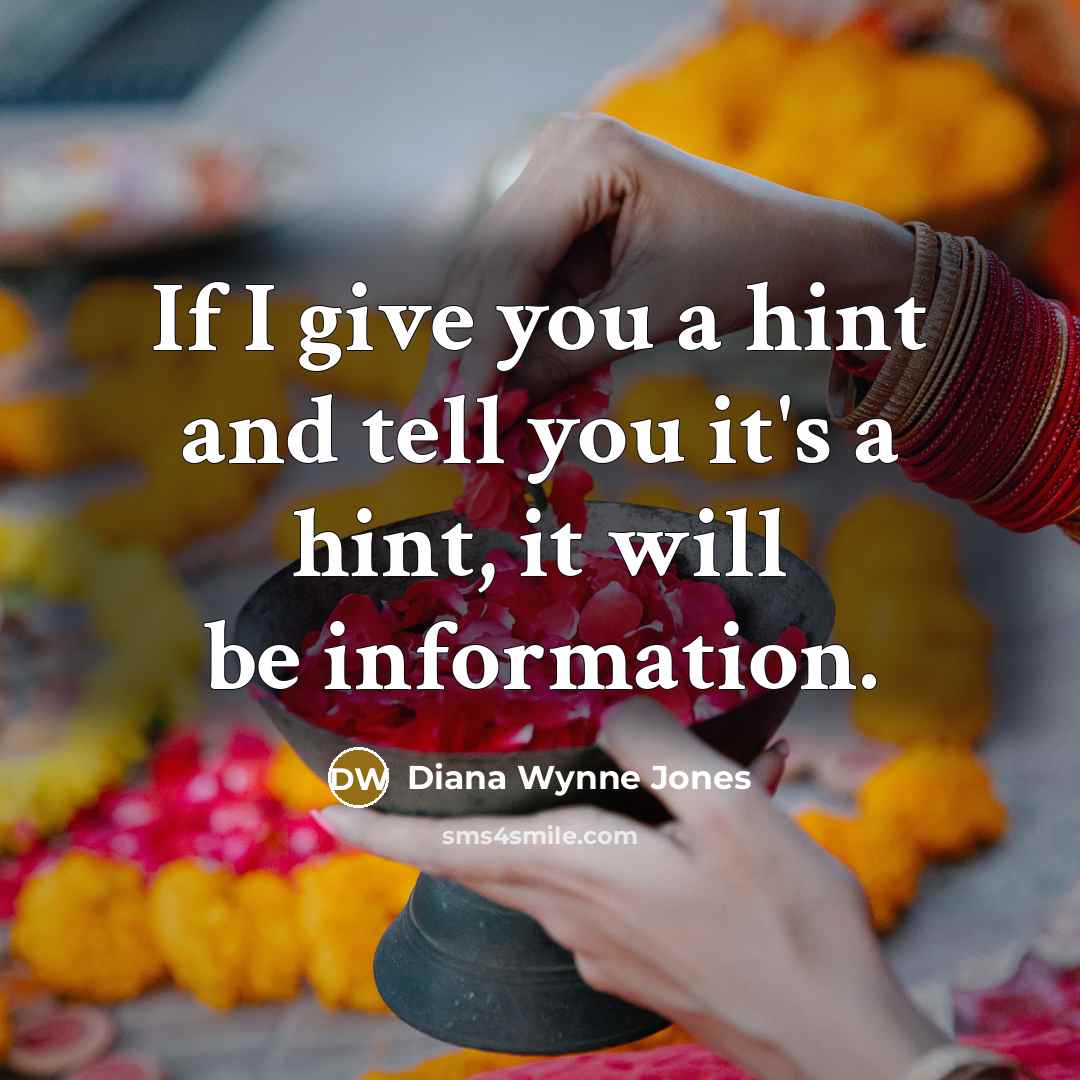 “If I give you a hint and tell you it's…” quote by Diana Wynne Jones