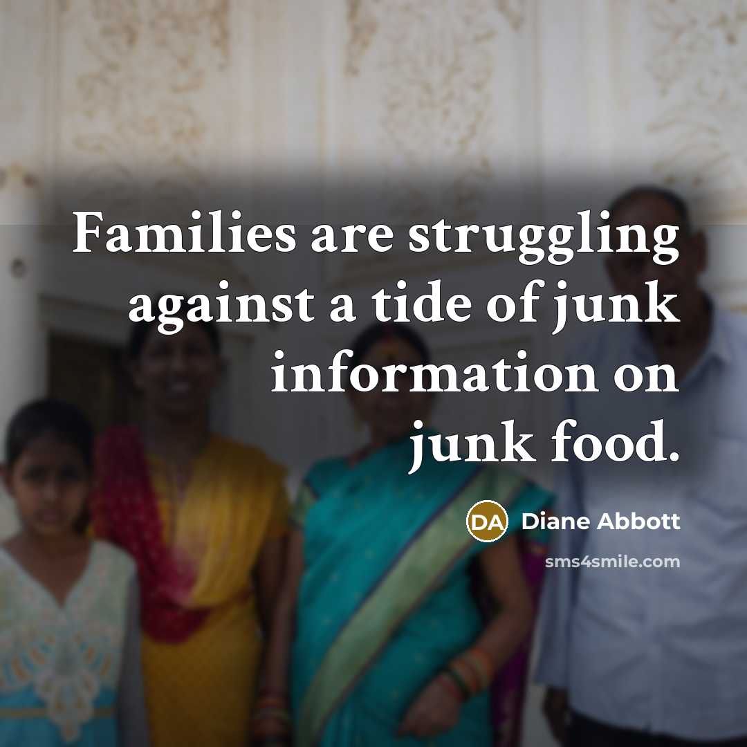 “Families are struggling against a tide of junk information on…” quote by Diane Abbott