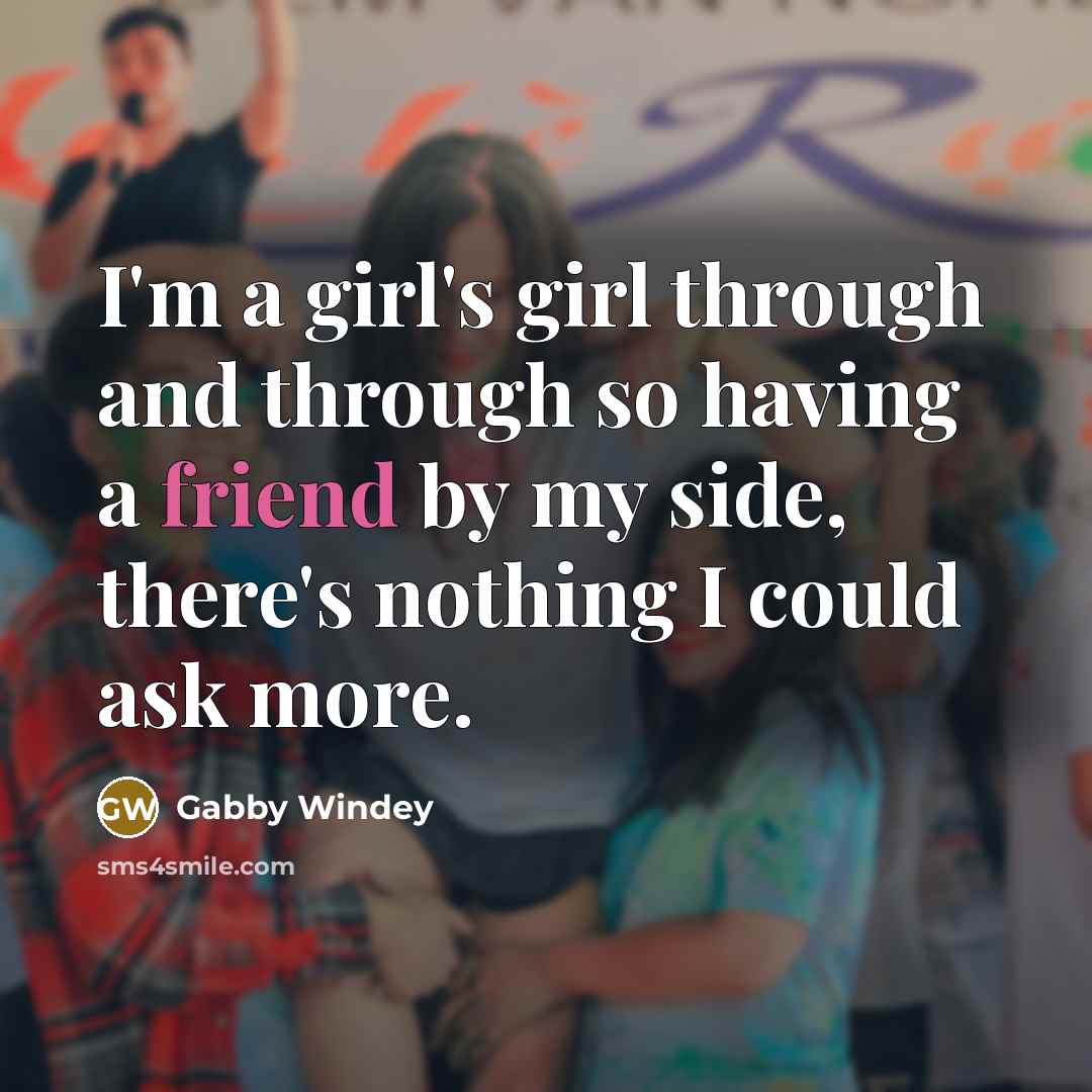 “I'm a girl's girl through and through so having a…” quote by Gabby Windey