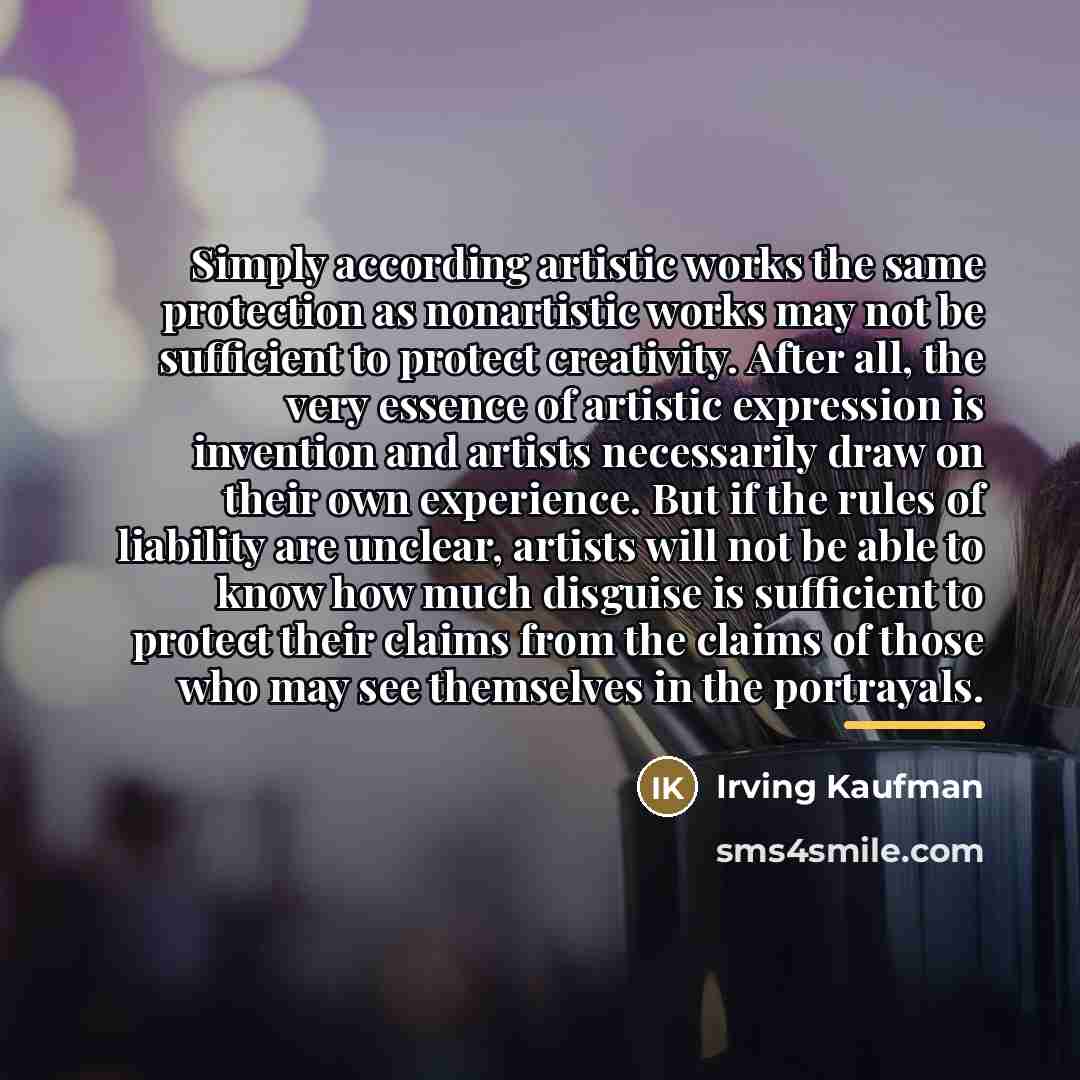 “Simply according artistic works the same protection as nonartistic works…” quote by Irving Kaufman