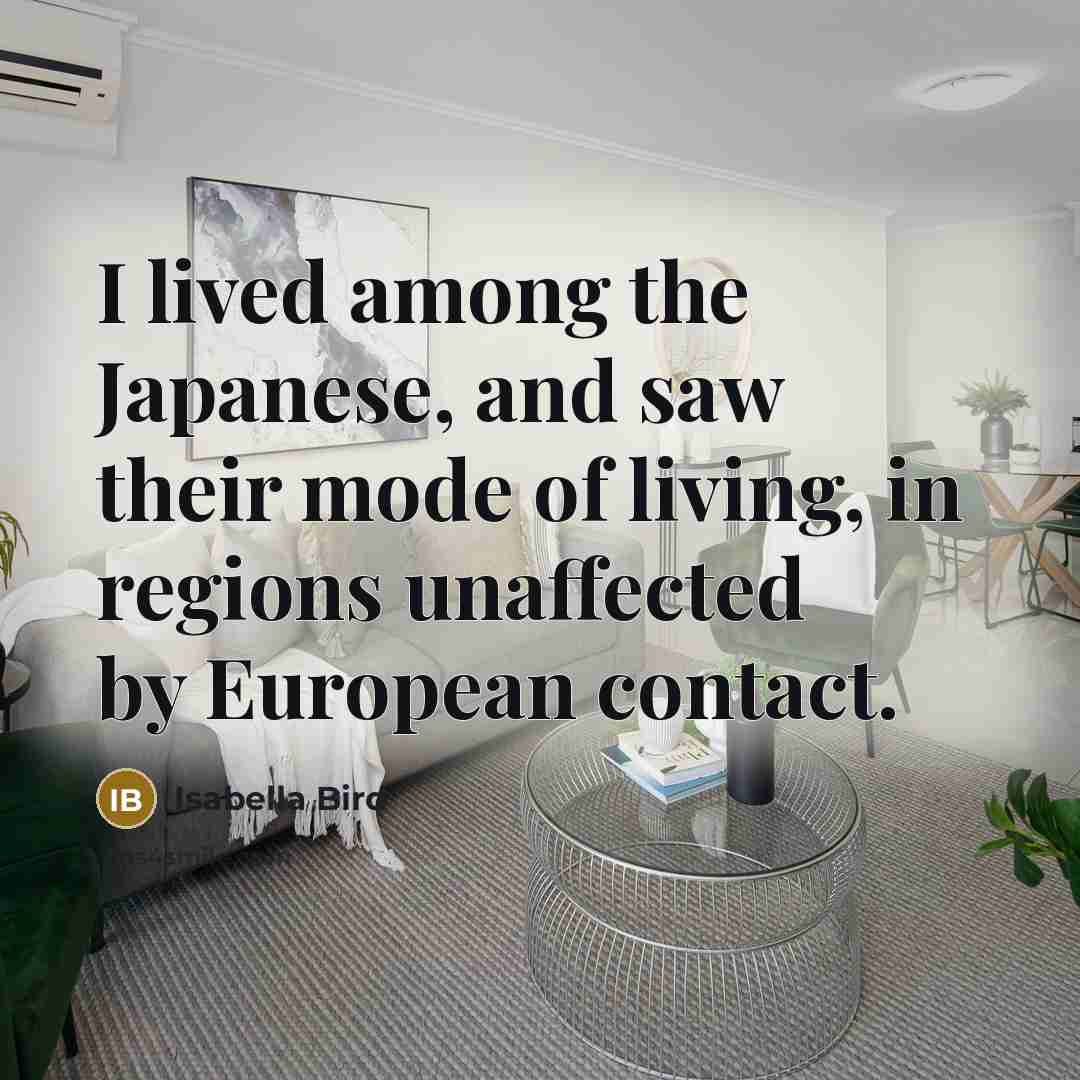 “I lived among the Japanese, and saw their mode of…” quote by Isabella Bird