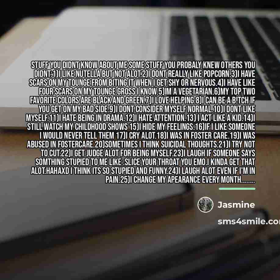 “Stuff you didnt know about me some stuff you probaly…” quote by Jasmine