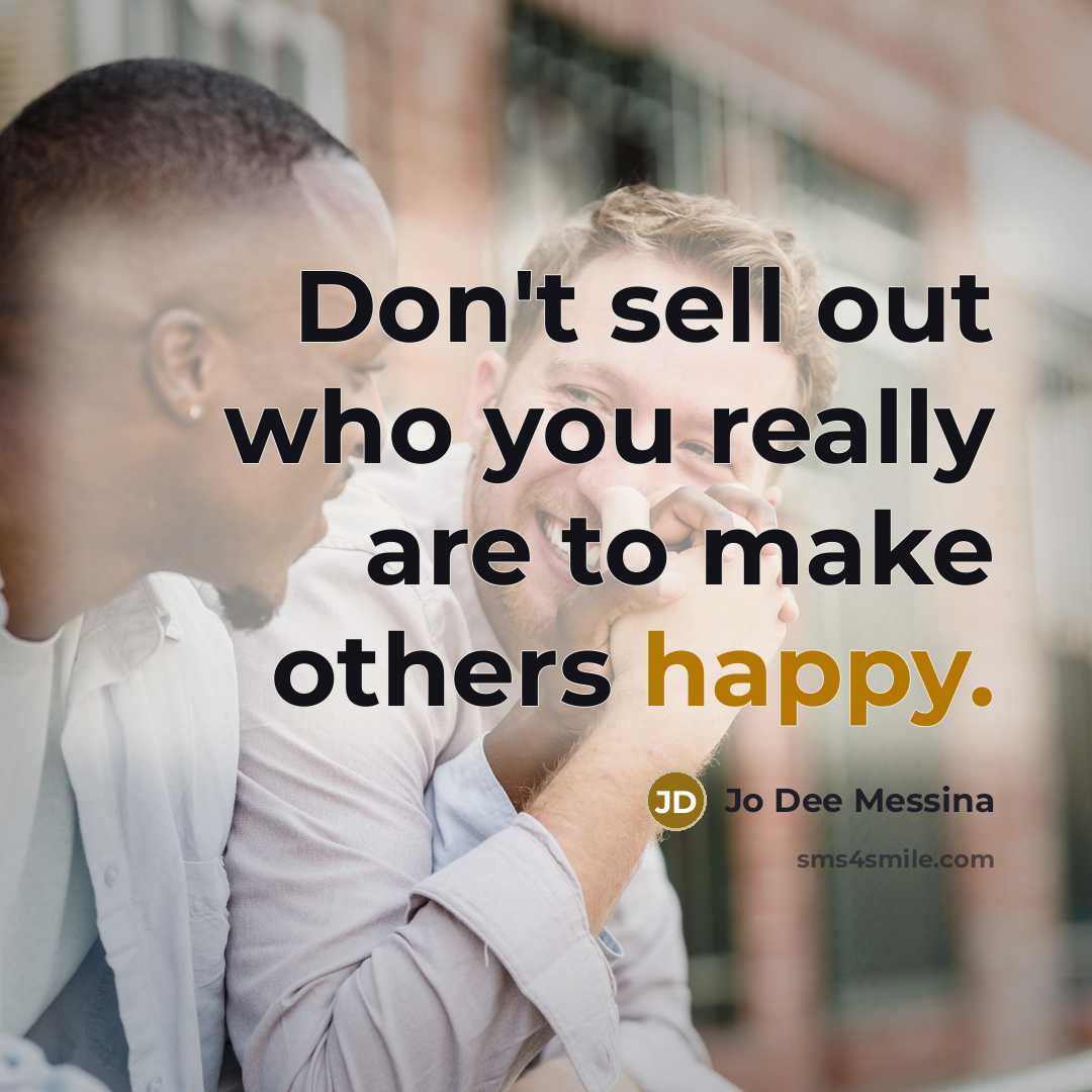 “Don't sell out who you really are to make others…” quote by Jo Dee Messina