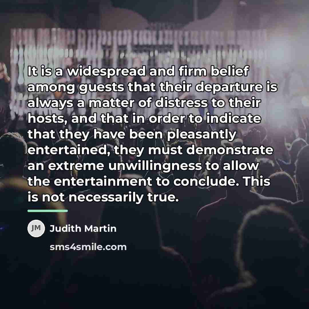 “It is a widespread and firm belief among guests that…” quote by Judith Martin