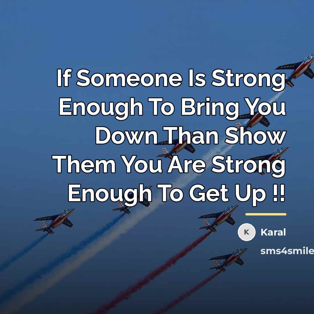 “If Someone Is Strong Enough To Bring You Down Than…” quote by Karal