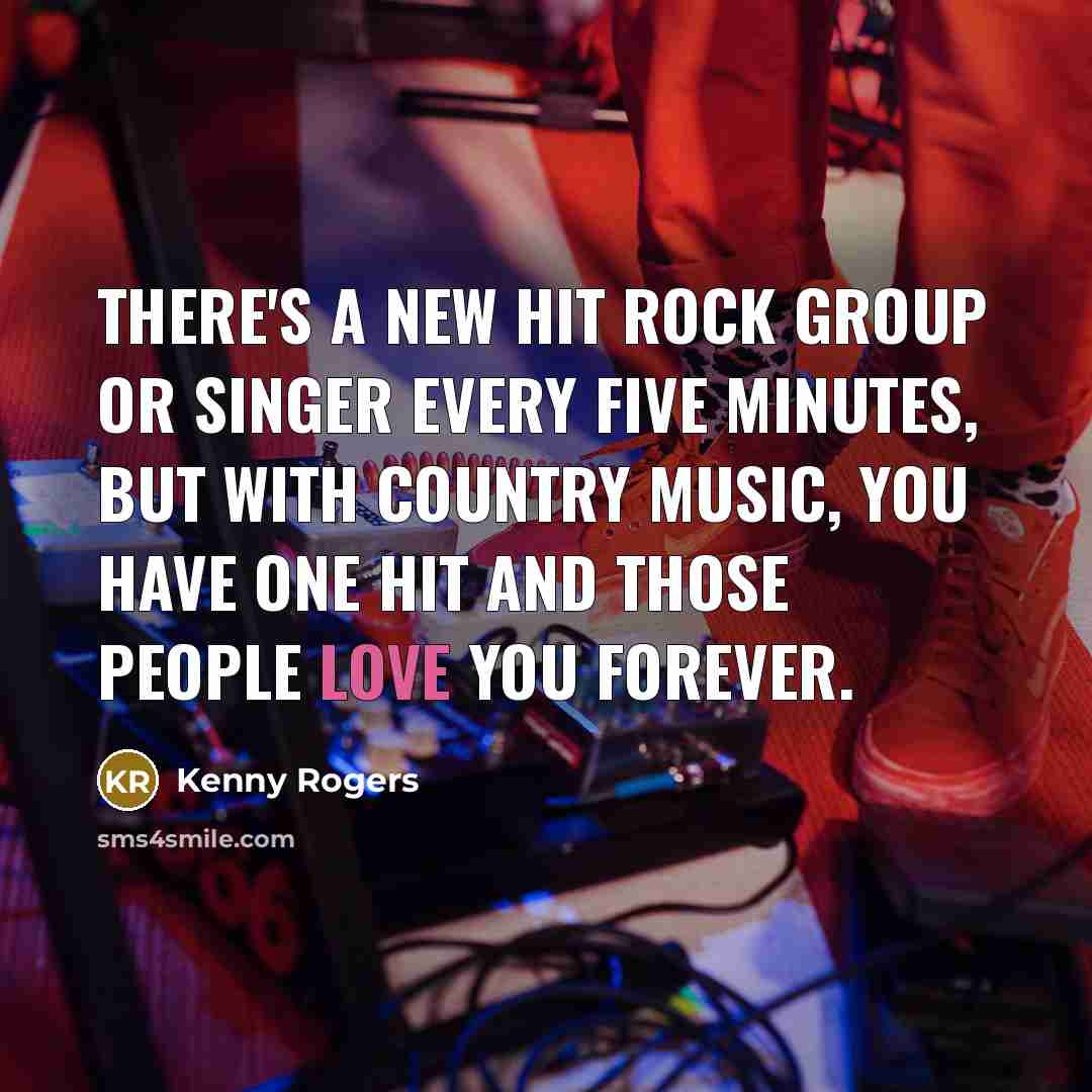 “There's a new hit rock group or singer every five…” quote by Kenny Rogers