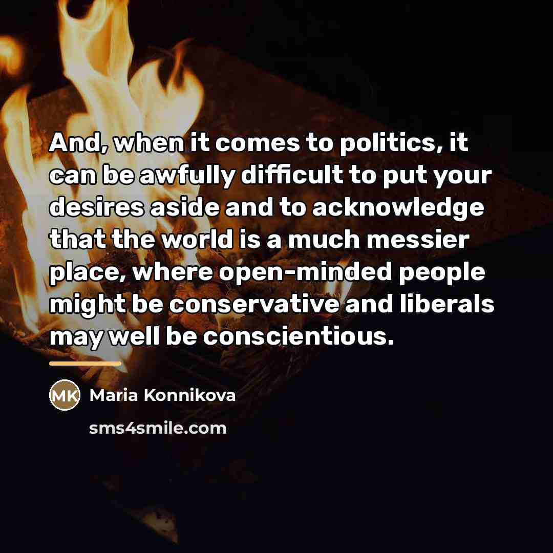 “And, when it comes to politics, it can be awfully…” quote by Maria Konnikova