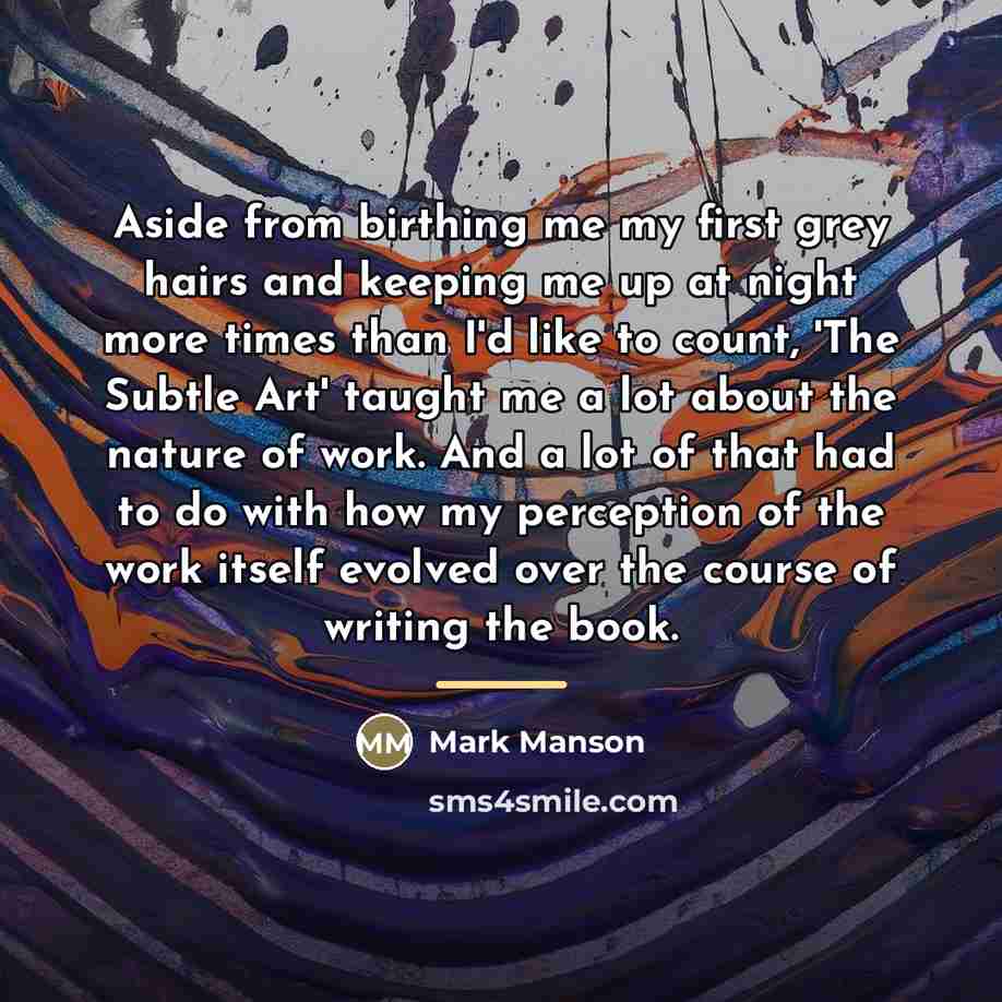 “Aside from birthing me my first grey hairs and keeping…” quote by Mark Manson