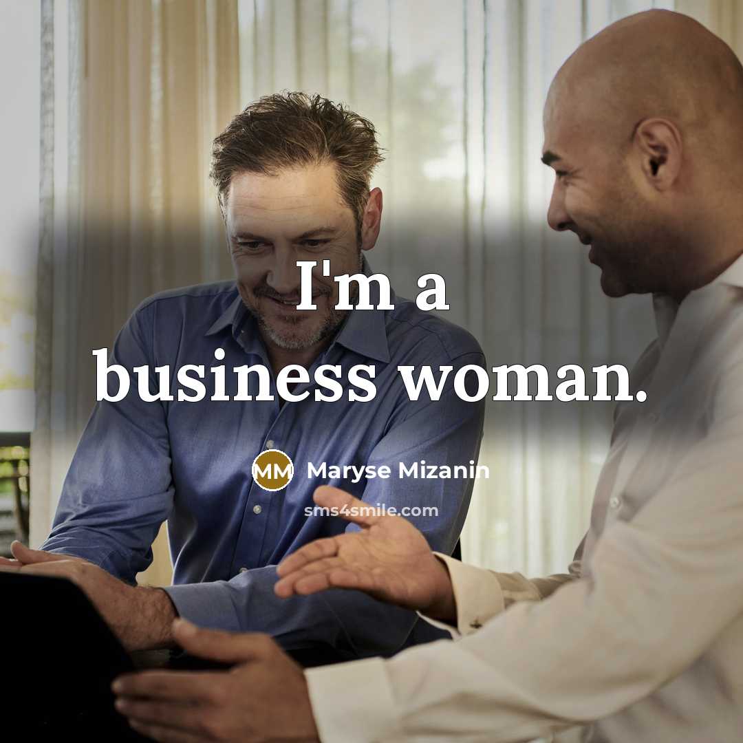“I'm a business woman.…” quote by Maryse Mizanin