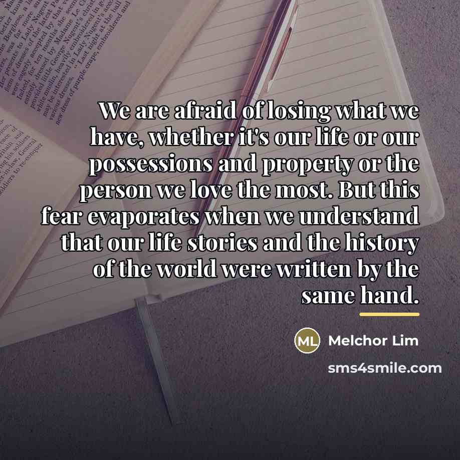 “We are afraid of losing what we have, whether it's…” quote by Melchor Lim