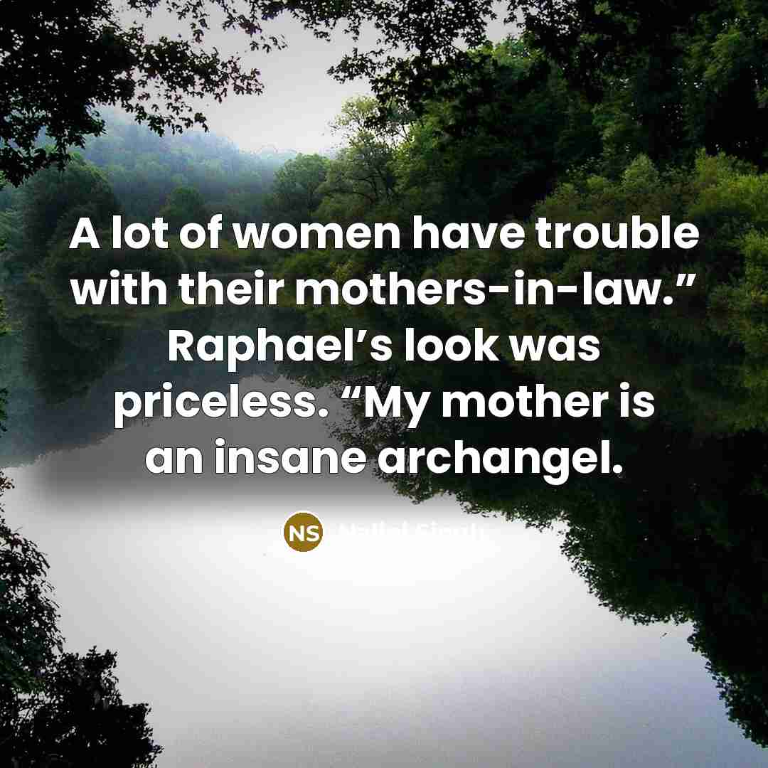 “A lot of women have trouble with their mothers-in-law.” Raphael’s…” quote by Nalini Singh