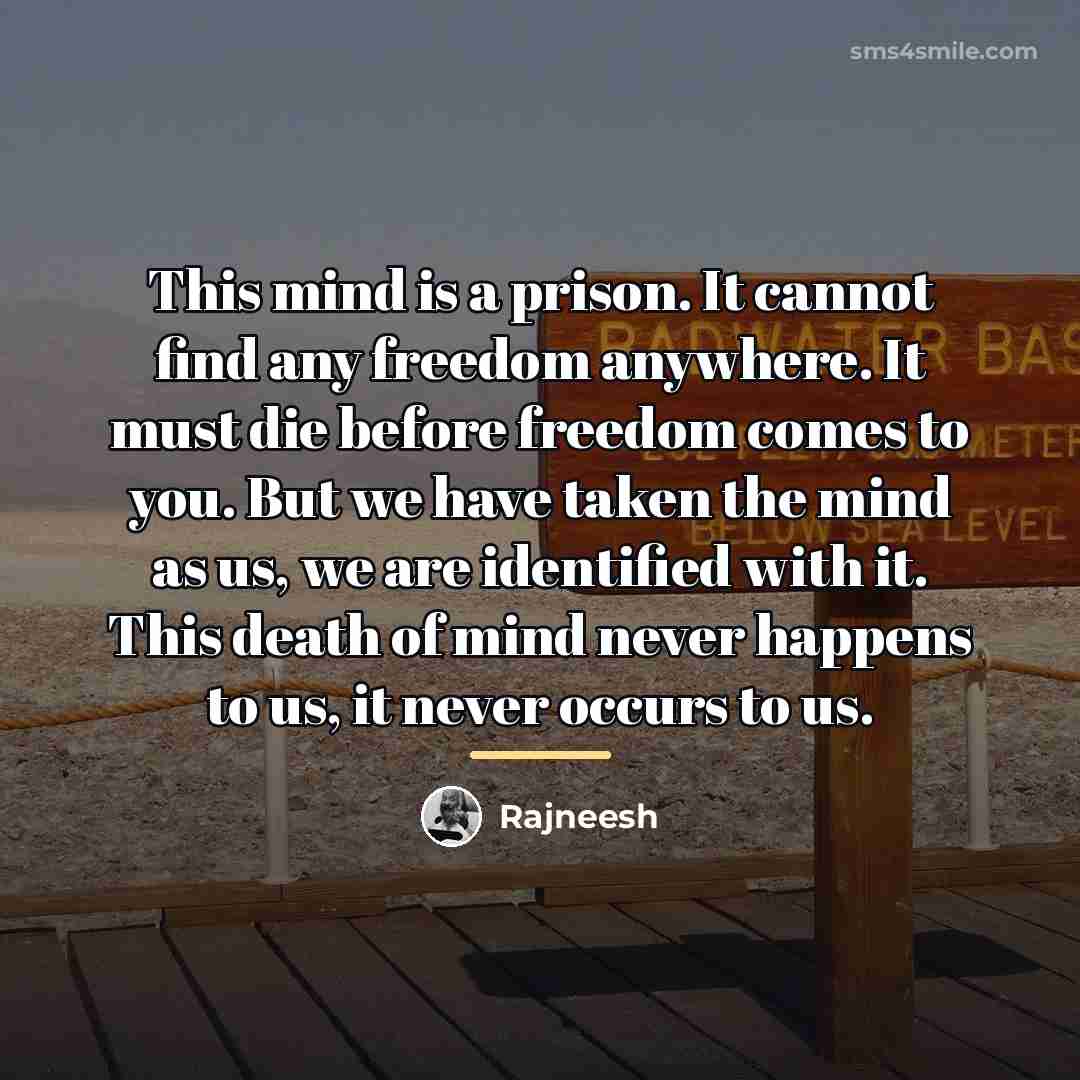 “This mind is a prison. It cannot find any freedom…” quote by Rajneesh